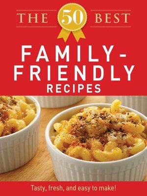 cover image of The 50 Best Family-Friendly Recipes
